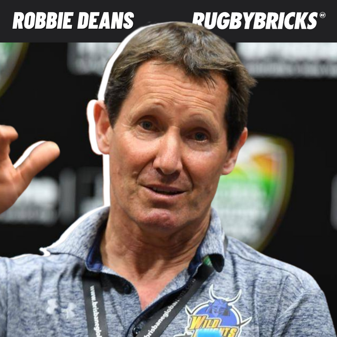 Rugby Bricks Podcast Episode 45 Show Notes: Robbie Deans | Creating The Crusaders Championship Culture & Building Living Legacies